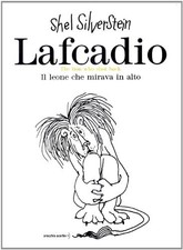lafcadio il leone che mirava in alto ediz italiana e inglese silverstein shel 88