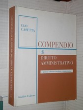 COMPENDIO DI DIRITTO AMMINISTRATIVO Elio Casetta Giuffe 2005 libro giuridica di
