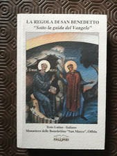 La regola di San Benedetto - Sotto la guida del Vangelo - Palumbi 2010