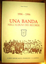 UNA BANDA ALBUM DEI RICORDI 1906-1996 CORPO MUSICALE S. DAMIANO-S. ALBINO MILANO