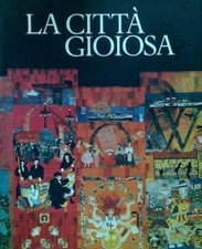 LA CITTA' GIOIOSA BERTELLI CARLO LIBRI SCHEIWILLER - CREDITO ITALIANO 1996.