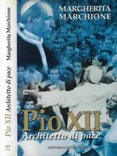 Pio XII (Autografo). Architetto di pace. Margherita Marchione. 2000. I ED..