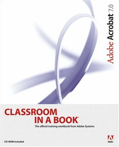 Adobe acrobat classroom - 7.0, (classroom