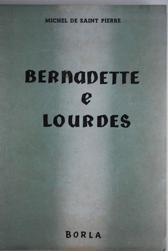Bernadette lourdes michel de - bernadette, lourdes,michel