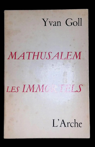 Yvan goll mathusalem les - yvan, goll,