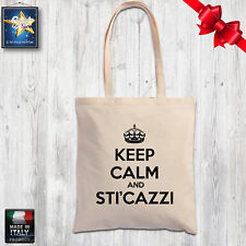shopper borsa cotone KEEP CALM AND STI'CAZZI IDEA REGALO DIVERTENTE  GIFT 