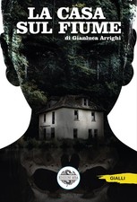 La casa sul fiume - Arrighi