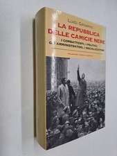 LA REPUBBLICA DELLE CAMICIE NERE - LUIGI GANAPINI - GARZANTI - 1999