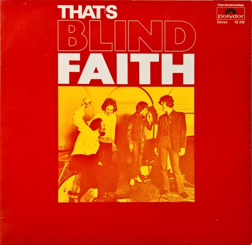 Blind faith that s - blind,