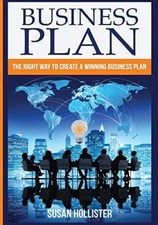 Business Plan: The Right Way To Create A Winning Business Plan: Volume 1 (Series