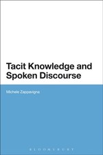 Zappavigna - Tacit Knowledge and Spoken Discourse - New hardback or ca - P555z