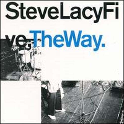 The way steve lacy new - steve,