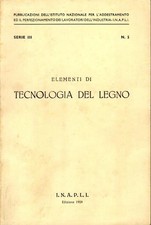 ELEMENTI DI TECNOLOGIA DEL LEGNO - Serie III n. 5 - 1959