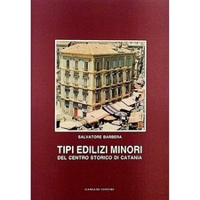 Barbera Tipi Edilizi Minori Dal Centro Storico di Catania Gangemi 1992