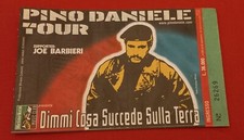 BIGLIETTO CONCERTO PINO DANIELE "Dimmi cosa succede sulla terra" JOE BARBIERI