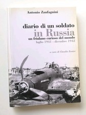 diario di un soldato In Russia un friulano curioso..-A.Zanfagnini-Aviani ed.2011