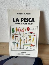 VITTORIO R.PACINI LA PESCA COME E DOVE VOLUME 2 SANSONI 1979