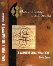 Il cavaliere della vera croce. . David Camus. 2006. .