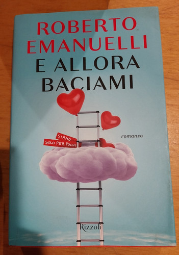 Libro romanzo allora - allora, baciami