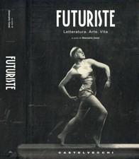 Futuriste. Letteratura. Arte