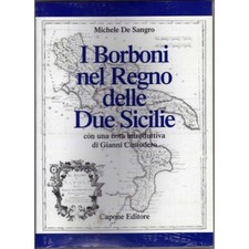 Michele De Sangro I Borboni nel Regno delle Due Sicilie Napoli Risorgimento Sud