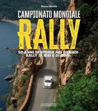 Libro Nuovo - Manrico Martella - Campionato Mondiale Rally. 50 Anni Di Storia Ne