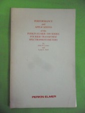 PERFORMANCE AND APPLICATIONS OF THE PERKIN-ELMER 1500 SERIES FOURIER TRANSFORM C