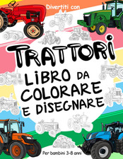 TRATTORI Libro Da Colorare E Disegnare per Bambini Da 3 a 8 Anni: Divertiti a Co