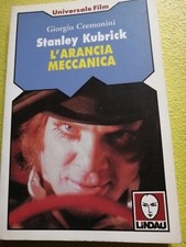 Stanley Kubrick. L'arancia meccanica Cremonini, Giorgio. Edizioni LINDAU 