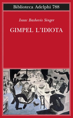 Gimpel idiota isaac bashevis - isaac,