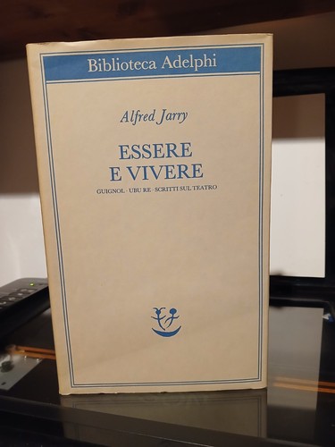 Alfred jarry essere - jarry, vivere