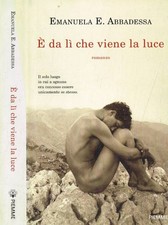 È da lì che viene la luce. 