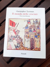 Il mondo delle crociate. Una storia illustrata. Tyerman. Einaudi