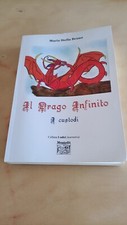 Il Drago Infinito I Custodi - Maria Stella Bruno - Montedit (copia autografata)