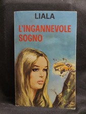 L'INGANNEVOLE SOGNO - LIALA - EDIZIONI SONZOGNO 1975 - LIBRI ROSA