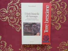 I frati bianchi di Gussago di Enrico Lombardi Civiltà Bresciana Brescia 2000