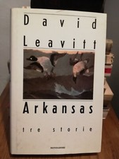 David Leavitt, Arkansas   Tre storie, Mondadori, 1997, 1a ed.