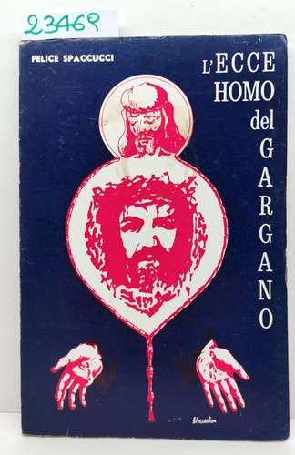 Felice spaccucci ecce homo - felice, l'ecce