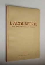 Valeria Vecchia - L'acquaforte: Note brevi sulla tecnica di esecuzione. 1958