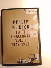 PHILIP K. DICK - TUTTI I
