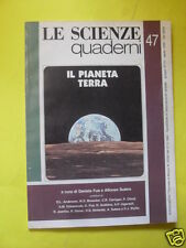 LE SCIENZE QUADERNI N°47 IL PIANETA TERRA APRILE 1989