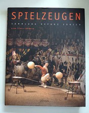 SPIELZEUGEN - SAMMLUNG DEPUOZ ZÜRICH 2006 Offizin LIBRO  tedesco TD17
