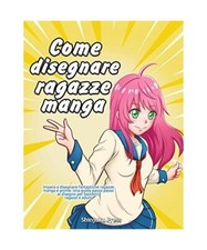 Come disegnare ragazze manga