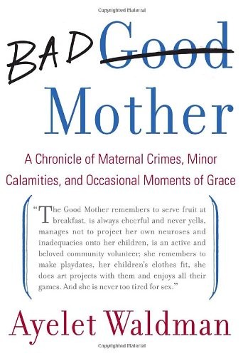 Bad mother chronicle - chronicle, of