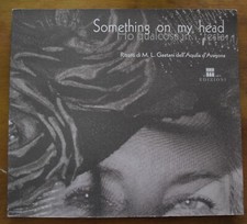 Something on my head - Ho qualcosa in testa - Gaetani dell'Aquila d'Aragona