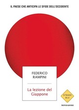 LA LEZIONE DEL GIAPPONE. IL PAESE CHE ANTICIPA LE SFIDE DELL'OCCIDENTE  -