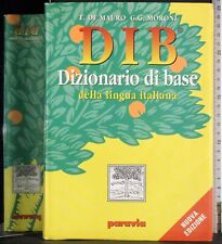 DIB. DIZIONARIO DI BASE LINGUA ITALIANA. DE MAURO, MORONI. PARAVIA.