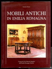 MOBILI ANTICHI IN EMILIA ROMAGNA A di MANNI GRAZIANO