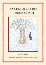 La compagnia dei liberi conigli di Luca Costantini,  2021,  Youcanprint