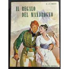 Il Regalo del Mandrogno - Storia Indiscreta di una Famiglia - Erizzo - Ed. Brama
